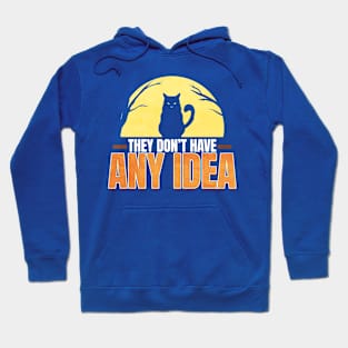 Evil Cat They Don't Have Any Idea Funny Halloween Hoodie